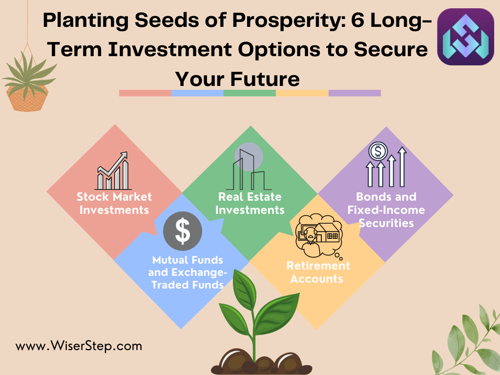 Planting Seeds of Prosperity: 6 Long-Term Investment Options to Secure Your Future